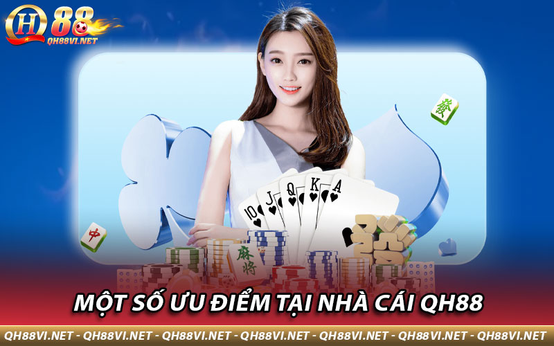 Một số ưu điểm tại nhà cái QH88