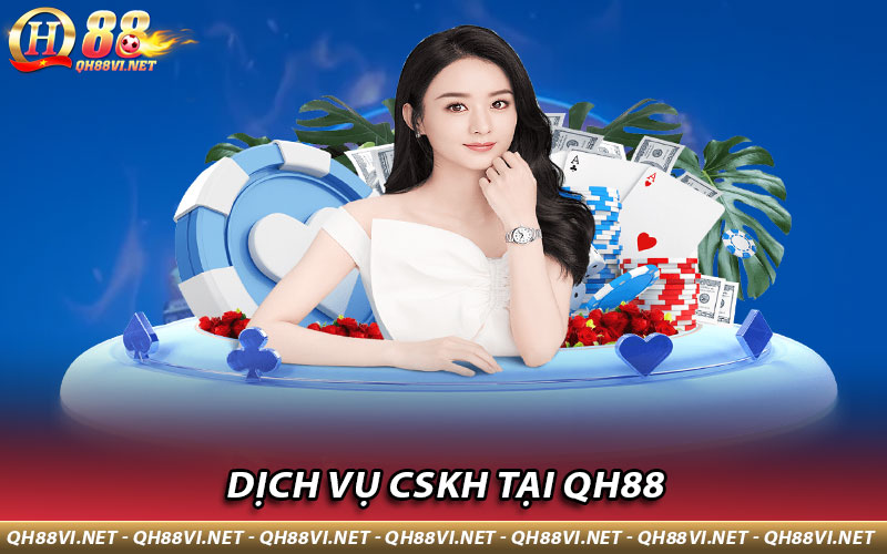 Dịch vụ CSKH tại QH88