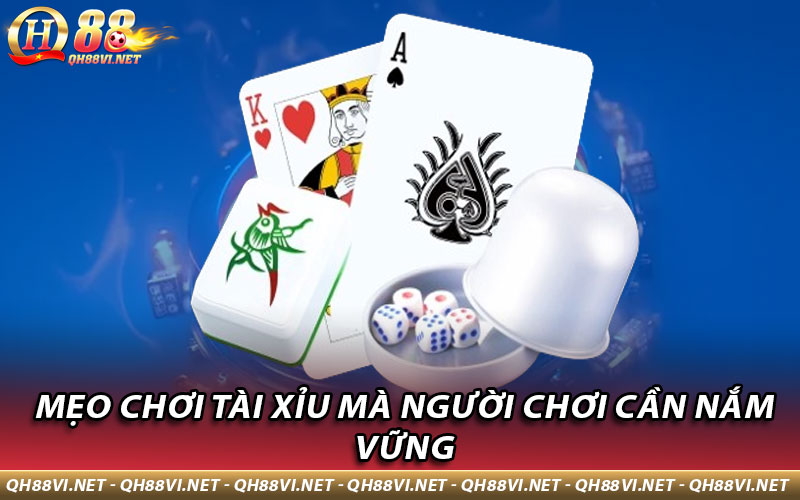 Mẹo chơi Tài Xỉu mà người chơi cần nắm vững